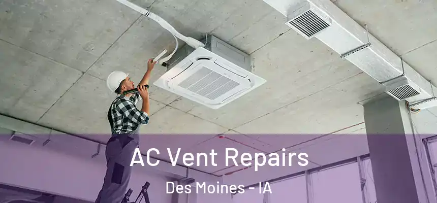  AC Vent Repairs Des Moines - IA