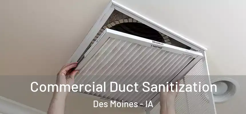 Commercial Duct Sanitization Des Moines - IA