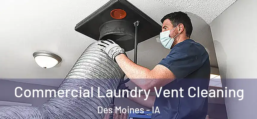 Commercial Laundry Vent Cleaning Des Moines - IA