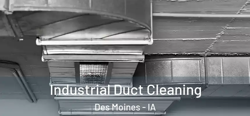 Industrial Duct Cleaning Des Moines - IA