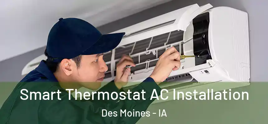  Smart Thermostat AC Installation Des Moines - IA